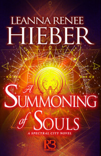 Leanna Renee Hieber — A Summoning of Souls