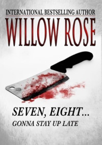 Rose Willow — Seven, Eight ... Gonna Stay Up Late (Rebekka Franck Book 4)