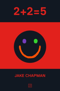 Jake Chapman — 2+2=5
