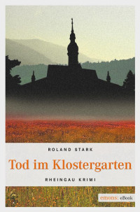 Roland Stark — Tod im Klostergarten - Rheingau Krimi