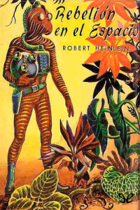 Robert A. Heinlein — Rebelión en el espacio