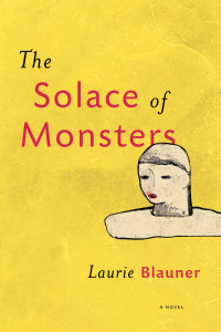 Blauner Laurie — The Solace of Monsters