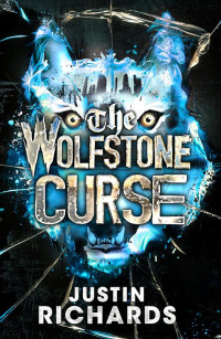 Richards Justin — The Wolfstone Curse