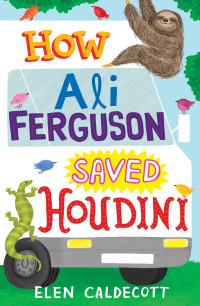 Caldecott Elen — How Ali Ferguson Saved Houdini