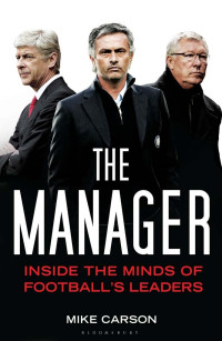 Mike Carson — The Manager: Inside the Minds of Football's Leaders
