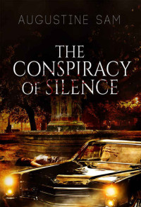Sam Augustine — The Conspiracy of Silence