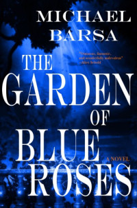 Barsa Michael — The Garden of Blue Roses