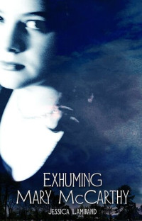 Jessica Lamirand — Exhuming Mary McCarthy