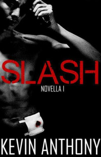 Kevin Anthony — Slash (Novella I)