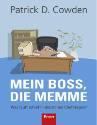 Patrick D. Cowden — Mein Boss, die Memme