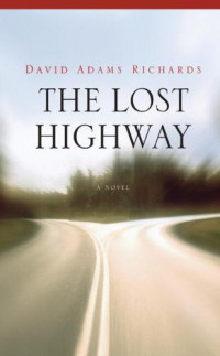 Richards, David Adams — The Lost Highway
