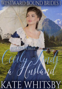 Whitsby Kate — Mail Order Bride: Cecily Finds a Husband