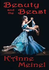 K'Anne Meinel — Beauty and the Beast