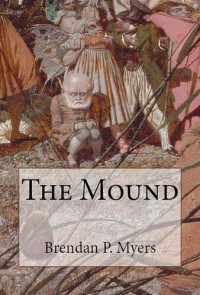Brendan P. Myers — The Mound
