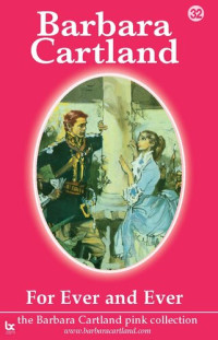 Barbara Cartland — For Ever and Ever (The Pink Collection Book 32)