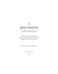 Deresiewicz William — Jane Austen Education, A