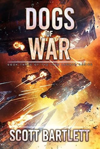 Scott Bartlett Et El — Dogs of War - Ixan Prophecies Trilogy 06