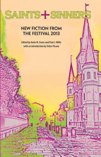 Amie M. Evans; Paul J. Willis — Saints + Sinners: New Fiction from the Festival 2013