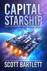 Scott Bartlett Et El — Capital Starship - Ixan Prophecies Trilogy 04