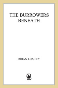 Lumley Brian — The Burrowers Beneath