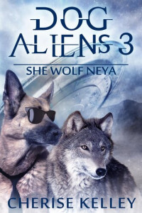 Cherise Kelley — Dog Aliens 3: She Wolf Neya