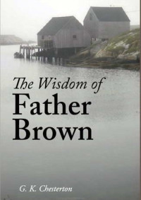 Chesterton, G K — The Wisdom of Father Brown