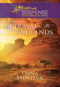 Mentink Dana — Betrayal in the Badlands