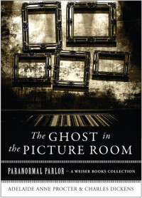 Adelaide Anne Procter, Varla Ventura — The Ghost in the Picture Room