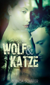 Schaefer Bianca — Wolf & Katze