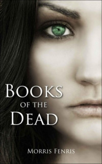 Fenris Morris — Books of the Dead