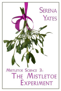 Yates Serena — The Mistletoe Experiment