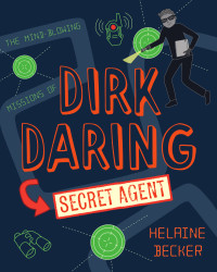 Becker Helaine — Dirk Daring, Secret Agent