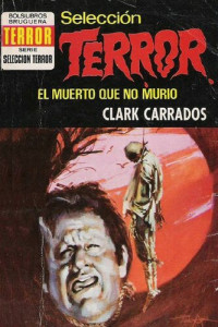 Clark Carrados — El muerto que no murio