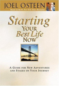 Osteen Joel — Starting Your Best Life Now: A Guide for New Adventures and Stages on Your Journey
