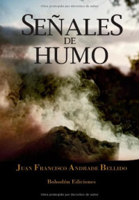 Juan Francisco Andrade Bellido — Seã±ales de humo