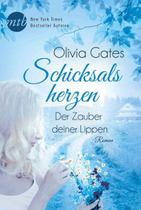 Gates Olivia — Der Zauber deiner Lippen