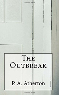 Atherton, P A — The Outbreak