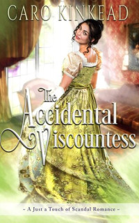 Caro Kinkead — The Accidental Viscountess