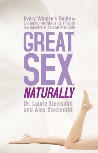 Steelsmith Laurie — Great Sex, Naturally