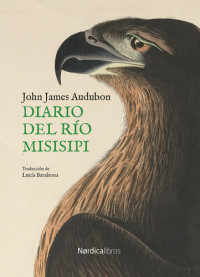 John James Audubon — Diario del río Misisipi