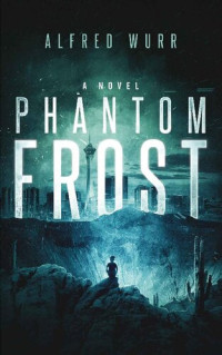 Alfred Wurr — Phantom Frost