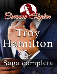 Corinna Taylor — Troy Hamilton: Saga Completa (Spanish Edition)
