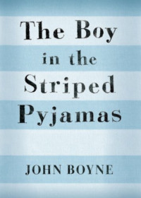 John Boyne — The Boy In The Striped Pyjamas