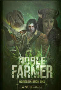 A.W. Sheffield — Noble Farmer