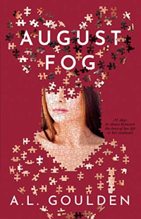 Goulden, A.L. — August Fog (August Fog Trilogy Book 1)