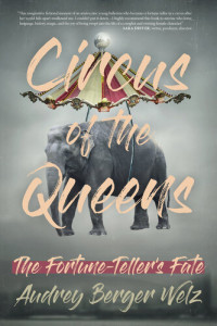 Audrey Berger Welz — Circus of the Queens: The Fortune Teller's Fate