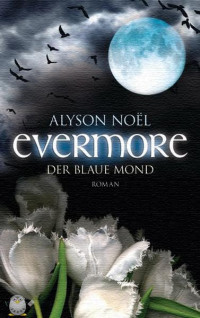 Alyson Noël — Evermore - Der blaue Mond