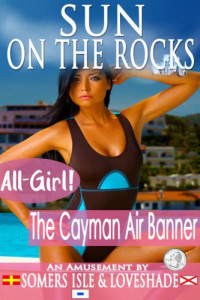 Isle Somers; Loveshade — All-Girl: The Cayman Air Banner.