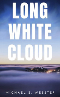 Michael S Webster — Long White Cloud