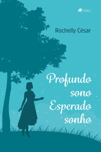 Rochelly César — Profundo sono esperado sonho